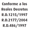 Conforme Decretos 2177/2004 1215/1997 486/1997